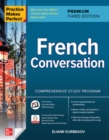 Practice Makes Perfect: French Conversation, Premium Third Edition - Book