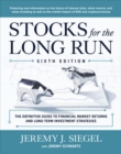Stocks for the Long Run: The Definitive Guide to Financial Market Returns & Long-Term Investment Strategies, Sixth Edition - eBook