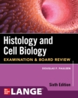 Histology and Cell Biology: Examination and Board Review, Sixth Edition - eBook