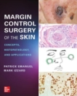 Margin Control Surgery of the Skin: Concepts, Histopathology, and Applications - Book
