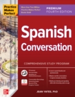 Practice Makes Perfect: Spanish Conversation, Premium Fourth Edition - eBook
