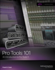 Pro Tools 101 : An Introduction to Pro Tools 11 (with DVD) - Book
