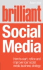 Brilliant Social Media PDF : How To Start, Refine And Improve Your Social Business Media Strategy - eBook