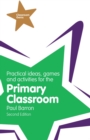 Practical Ideas, Games and Activities for the Primary Classroom PDF eBook - eBook