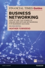 Financial Times Guide to Business Networking, The : How to use the power of online and offline networking for business success - Book