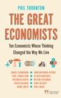 Great Economists, The : Ten Economists Whose Thinking Changed The Way We Live - eBook