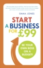 Start a Business for £99 : Be your own boss on a budget - Book