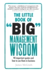 Little Book of Big Management Wisdom, The : 90 Important Quotes And How To Use Them In Business - eBook