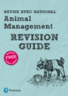 Pearson REVISE BTEC National Animal Management Revision Guide inc online edition - 2023 and 2024 exams and assessments - Book