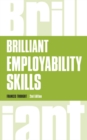 Brilliant Employability Skills : How to stand out from the crowd in the graduate job market - Book