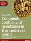 Edexcel AS/A Level History, Paper 1&2: Conquest, control and resistance in the medieval world eBook - eBook