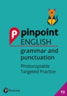 Pinpoint English Grammar and Punctuation Year 3 : Photocopiable Targeted Practice - Book