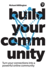 Build Your Community : Turn Your Connections Into A Powerful Online Community - eBook