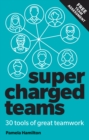 Supercharged Teams : Power Your Team With The Tools For Success - eBook