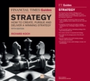 The Financial Times Guide to Strategy : How to create, pursue and deliver a winning strategy - eBook
