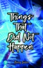 Rapid Plus Stages 10-12 11.1 Things That Did Not Happen - Book