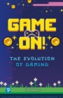 Rapid Plus Stages 10-12 10.8 Game On! The Evolution of Gaming - Book