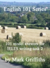 English 101 Series: 101 model answers for IELTS writing task 2 - eBook