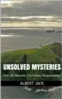 Unsolved Mysteries: Real Life Mysteries: Ten Famous Disappearances - eBook