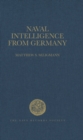 Naval Intelligence from Germany, 1906-1914 : The Reports of the British Naval Attaches in Berlin, 1906-1914 - eBook