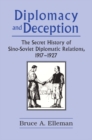 Diplomacy and Deception : Secret History of Sino-Soviet Diplomatic Relations, 1917-27 - eBook
