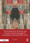 The Architecture of Percier and Fontaine and the Struggle for Sovereignty in Revolutionary France - eBook