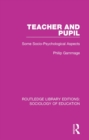 Teacher and Pupil : Some Socio-Psychological Aspects - eBook
