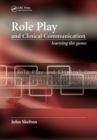 Role Play and Clinical Communication : Learning the Game - eBook