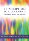 Prescription for Learning : Learning Techniques, Games and Activities - eBook