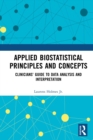 Applied Biostatistical Principles and Concepts : Clinicians' Guide to Data Analysis and Interpretation - eBook