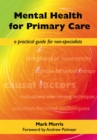 Mental Health for Primary Care : A Practical Guide for Non-Specialists - eBook