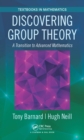 Discovering Group Theory : A Transition to Advanced Mathematics - eBook