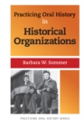 Practicing Oral History in Historical Organizations - eBook