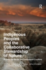 Indigenous Peoples and the Collaborative Stewardship of Nature : Knowledge Binds and Institutional Conflicts - eBook