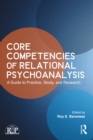 Core Competencies of Relational Psychoanalysis : A Guide to Practice, Study and Research - eBook
