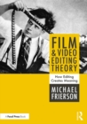 Film and Video Editing Theory : How Editing Creates Meaning - eBook
