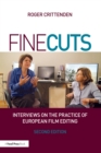 Fine Cuts: Interviews on the Practice of European Film Editing - eBook
