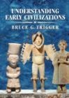 Understanding Early Civilizations : A Comparative Study - eBook