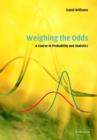 Weighing the Odds : A Course in Probability and Statistics - eBook