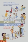 Relatedness in Assisted Reproduction : Families, Origins and Identities - eBook