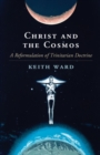Christ and the Cosmos : A Reformulation of Trinitarian Doctrine - eBook