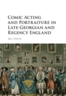 Comic Acting and Portraiture in Late-Georgian and Regency England - eBook