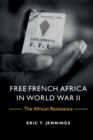 Free French Africa in World War II : The African Resistance - eBook