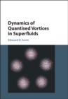 Dynamics of Quantised Vortices in Superfluids - eBook