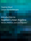 Introduction to Applied Linear Algebra : Vectors, Matrices, and Least Squares - Book