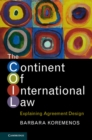 Continent of International Law : Explaining Agreement Design - eBook