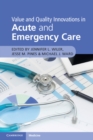 Value and Quality Innovations in Acute and Emergency Care - Book