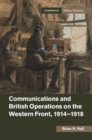 Communications and British Operations on the Western Front, 1914-1918 - eBook