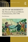 Acts of Modernity : The Historical Novel and Effective Communication, 1814-1901 - eBook