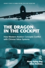 The Dragon in the Cockpit : How Western Aviation Concepts Conflict with Chinese Value Systems - eBook